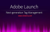 什么是Adobe Launch