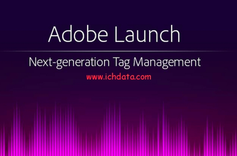 1.1、什么是Adobe Launch